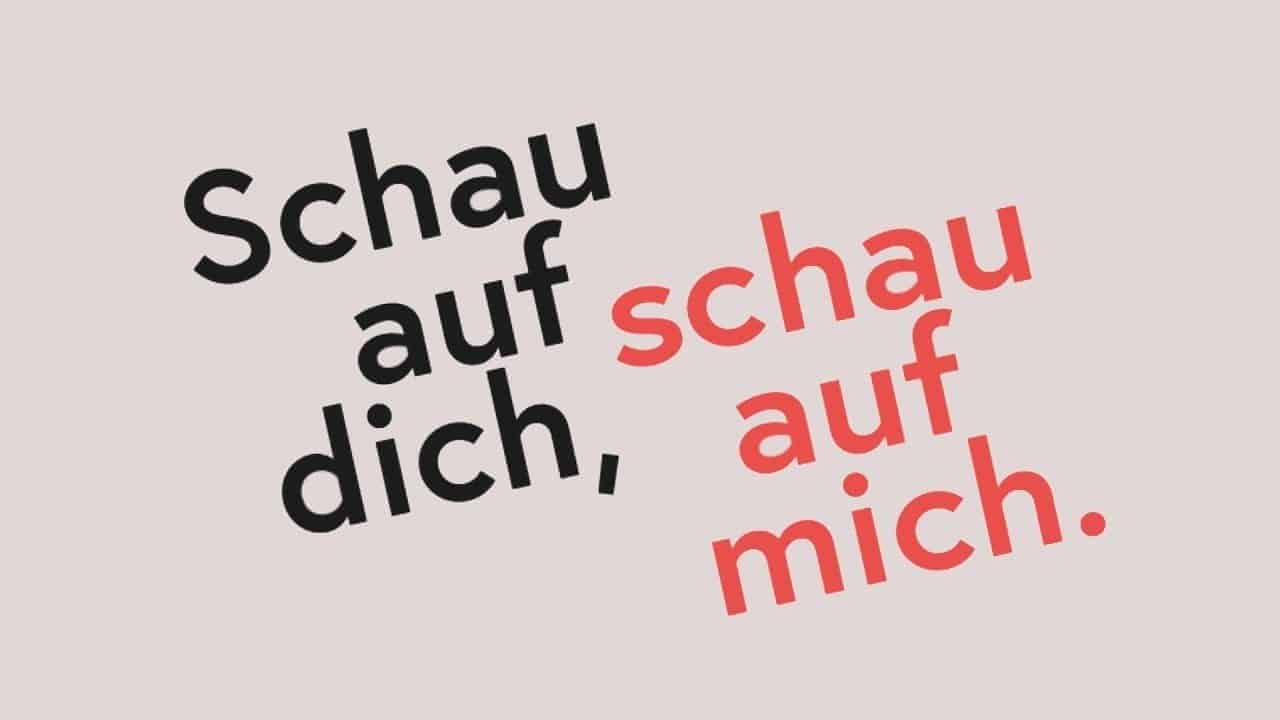 Schau auf dich, schau auf mich!